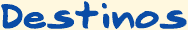 Destinos